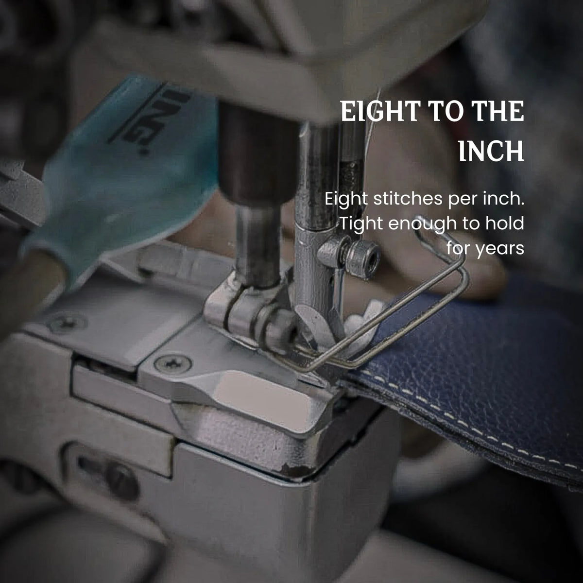 Eight to the inch - leather stitching process